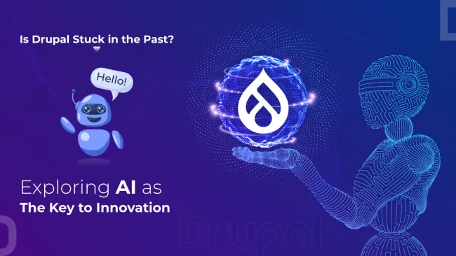 Is Drupal Stuck in the Past Exploring AI as the Key to Innovation